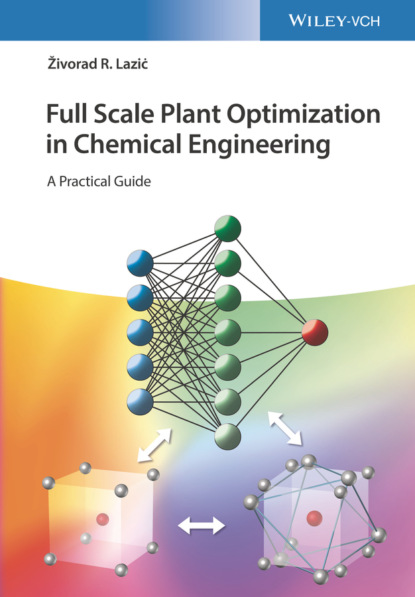 Full Scale Plant Optimization in Chemical Engineering (Zivorad R. Lazic). 
