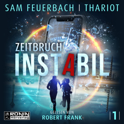 Zeitbruch - Instabil, Band 4 (ungekürzt) (Sam Feuerbach). 