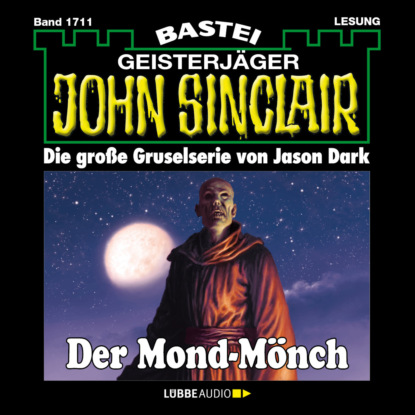 Der Mond-M?nch - John Sinclair, Band 1711 (Ungek?rzt)
