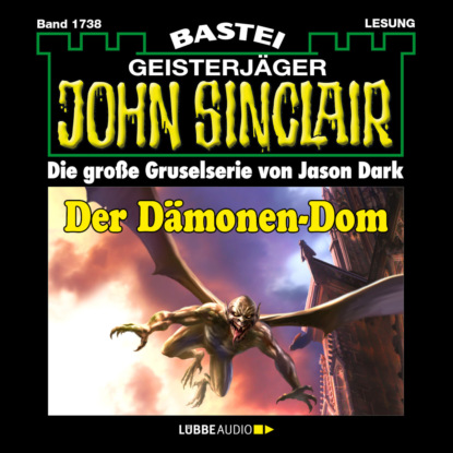 Der D?monen-Dom (2. Teil) - John Sinclair, Band 1738 (Ungek?rzt)