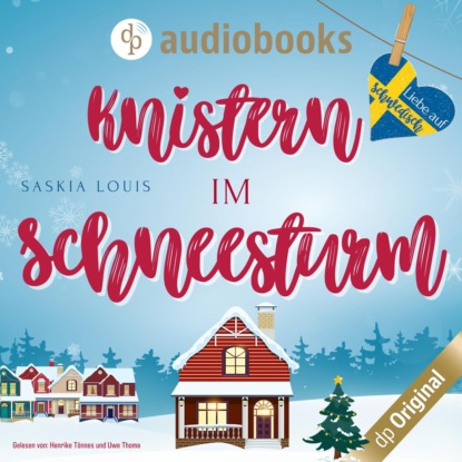 Knistern im Schneesturm - Liebe auf Schwedisch, Band 3 (Ungek?rzt)