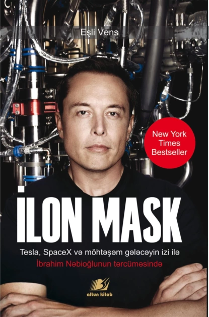 Обложка книги İlon Mask: Tesla, SpaceX və möhtəşəm gələcəyin izi ilə, Eşli Vans