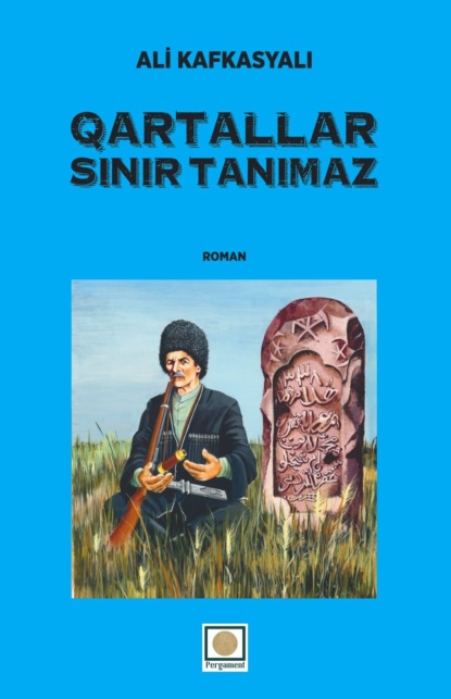 Qartallar sınır tanımaz (Ali Kafkasyalı). 