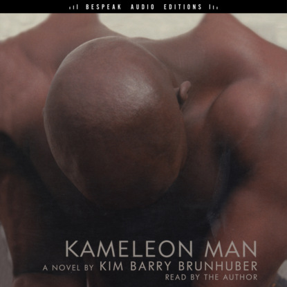 Kameleon Man (Unabridged) (Kim Barry Brunhuber). 