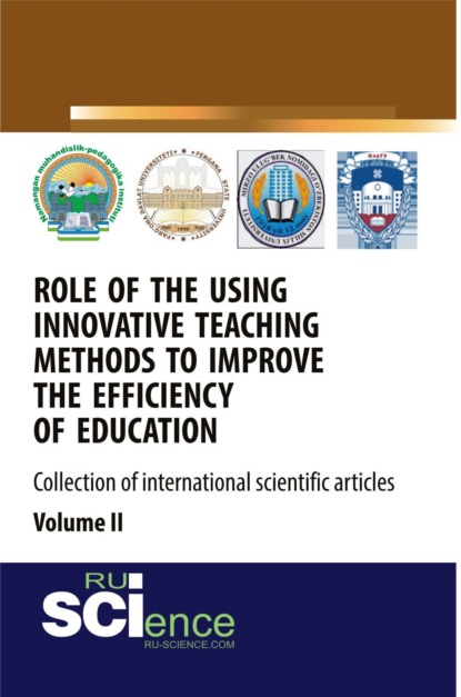 Role of the using innovative teaching methods to improve the efficiency of education (collection of international scientific articles) Volume 2. (, , , ).  