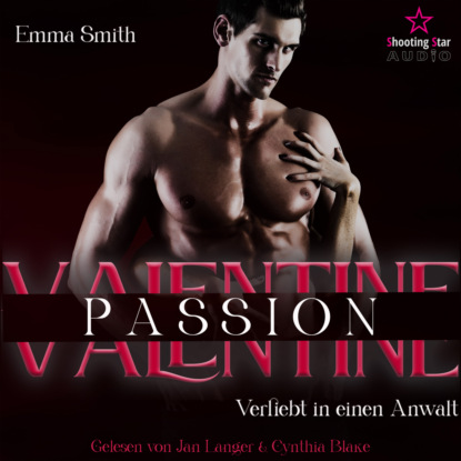 Valentine Passion: Verliebt in einen Anwalt - Be my Valentine, Band 2 (ungekürzt) (Emma Smith). 