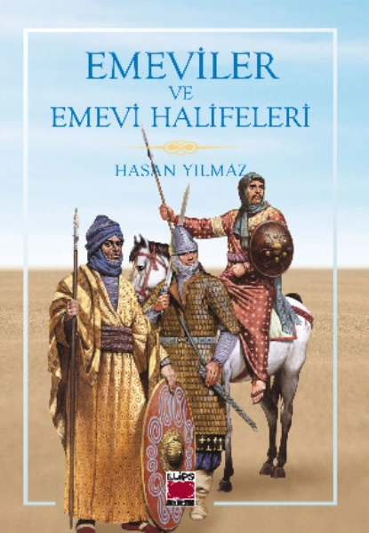 Обложка книги Emeviler ve Emevi Halifeleri, Hasan Yılmaz