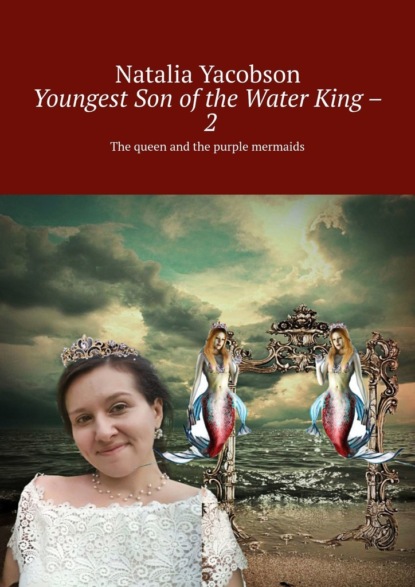 Youngest Son ofthe Water King2. The queen and the purple mermaids