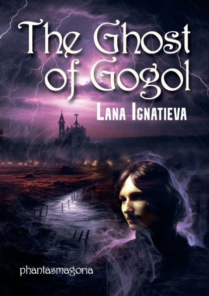 The Ghost ofGogol. Phantasmagoria