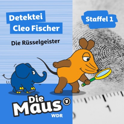 Die Maus, Detektei Cleo Fischer, Folge 7: Die R?sselgeister