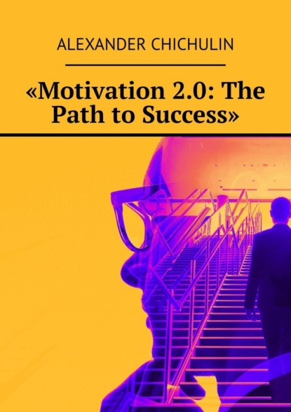 Motivation 2.0: The Path toSuccess