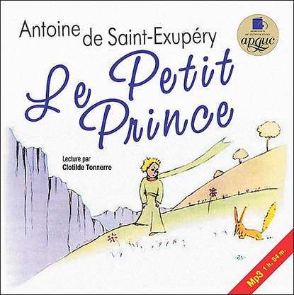 Антуан де Сент-Экзюпери — Le Petit Prince