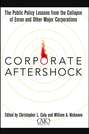 Corporate Aftershock. The Public Policy Lessons from the Collapse of Enron and Other Major Corporations