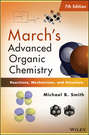 March\'s Advanced Organic Chemistry. Reactions, Mechanisms, and Structure