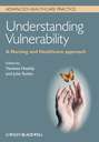 Understanding Vulnerability. A Nursing and Healthcare Approach