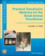 Practical Transfusion Medicine for the Small Animal Practitioner