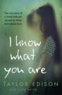 I Know What You Are: The true story of a lonely little girl abused by those she trusted most