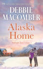 Alaska Home: Falling for Him \/ Ending in Marriage \/ Midnight Sons and Daughters