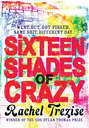 Sixteen Shades of Crazy