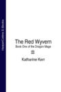 The Red Wyvern: Book One of the Dragon Mage