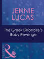 The Greek Billionaire\'s Baby Revenge