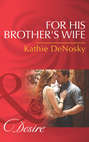 For His Brother\'s Wife
