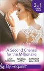 A Second Chance For The Millionaire: Rescued by the Brooding Tycoon \/ Who Wants To Marry a Millionaire? \/ The Billionaire\'s Fair Lady