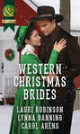 Western Christmas Brides: A Bride and Baby for Christmas \/ Miss Christina\'s Christmas Wish \/ A Kiss from the Cowboy