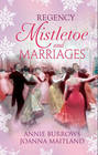 Regency Mistletoe & Marriages: A Countess by Christmas \/ The Earl\'s Mistletoe Bride
