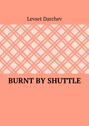 Burnt by shuttle