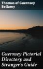 Guernsey Pictorial Directory and Stranger\'s Guide
