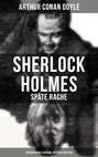 Sherlock Holmes: Späte Rache (Zweisprachige Ausgabe: Deutsch-Englisch)