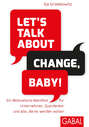 Let\'s talk about change, baby!