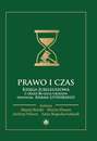 Prawo i czas. Księga Jubileuszowa z okazji 80-lecia urodzin Profesora Adama Lityńskiego