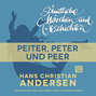 H. C. Andersen: Sämtliche Märchen und Geschichten, Peiter, Peter und Peer
