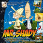 Mr. Shady, Teil 2: Mister Shady auf der Suche nach den neuen Wundern dieser Welt (Teil 2)