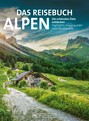 Das Reisebuch Alpen. Die schönsten Ziele entdecken