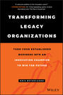 Transforming Legacy Organizations
