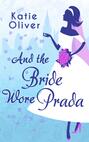 And The Bride Wore Prada