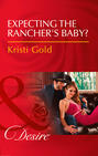 Expecting The Rancher\'s Baby?