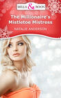 The Millionaire\'s Mistletoe Mistress