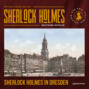 Sherlock Holmes in Dresden (Ungekürzt)