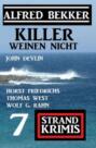 Killer weinen nicht: 7 Strand Krimis