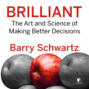 Brilliant - The Art and Science of Making Better Decisions (Unabridged)