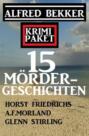 Krimi Paket 15 Mördergeschichten