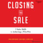 Closing the Sale - 5 Sales Skills for Achieving Win-Win Outcomes and Customer Success (Unabridged)