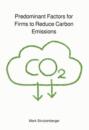 Predominant Factors for Firms to Reduce Carbon Emissions