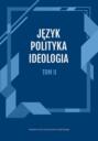 Język, Polityka, Ideologia Tom 2.