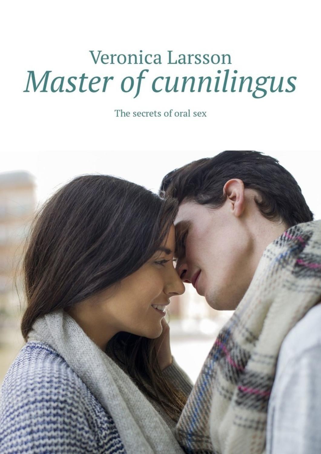 Veronica Larsson, Master of cunnilingus. The secrets of oral sex – download  epub, mobi, pdf at Litres