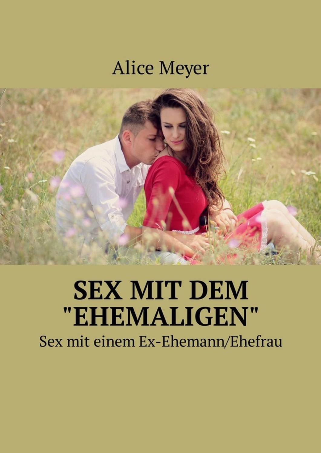 Sex Mit Dem Ehemaligen Sex Mit Einem Ex Ehemannehefrau Ebook Kostenlos Online Lesen Oder 7720